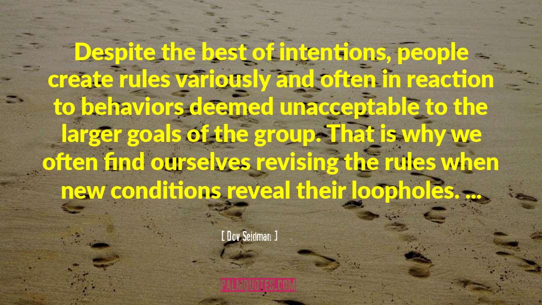 Dov Seidman Quotes: Despite the best of intentions,