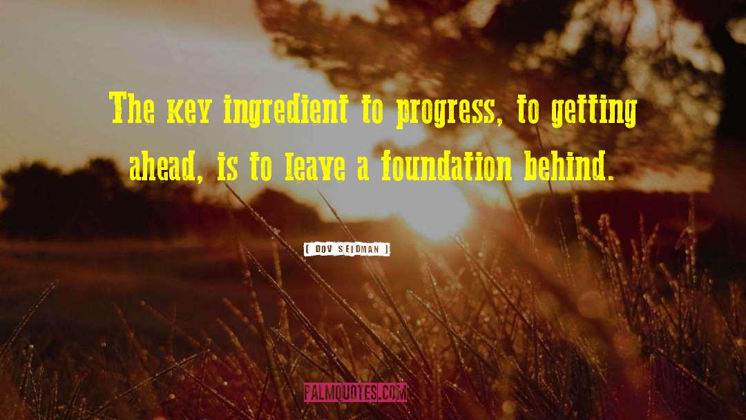 Dov Seidman Quotes: The key ingredient to progress,