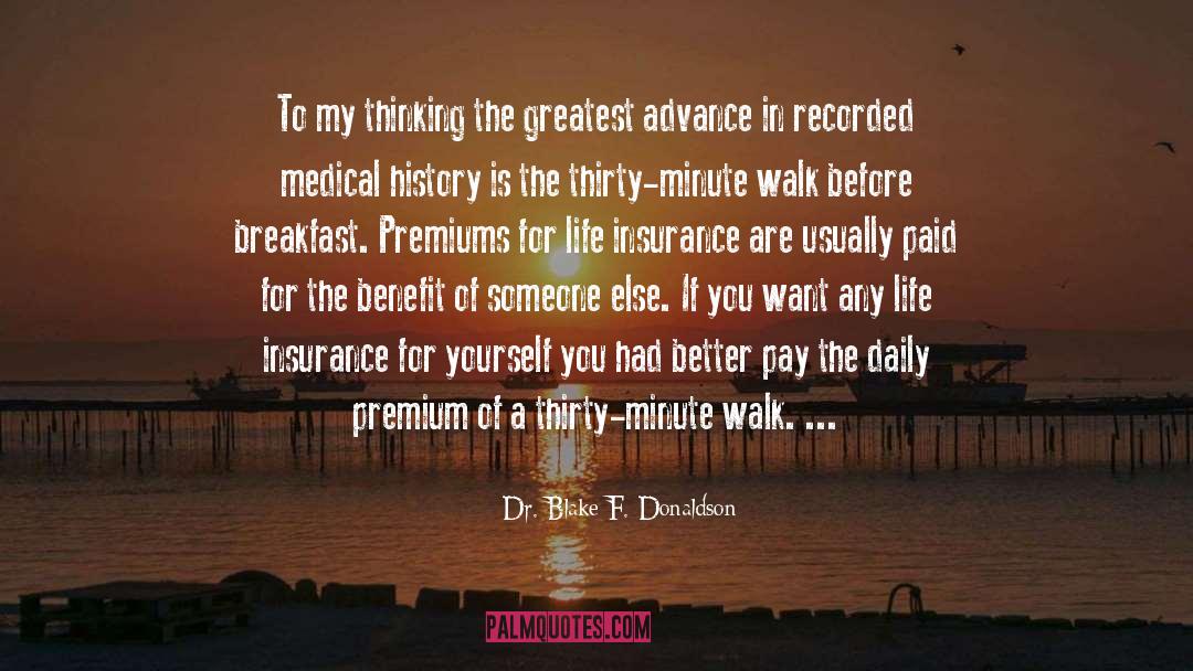 Dr. Blake F. Donaldson Quotes: To my thinking the greatest