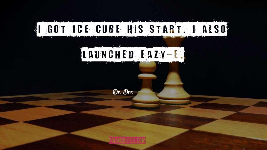 Dr. Dre Quotes: I got Ice Cube his