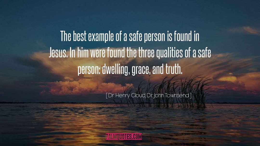 Dr. Henry Cloud, Dr. John Townsend Quotes: The best example of a