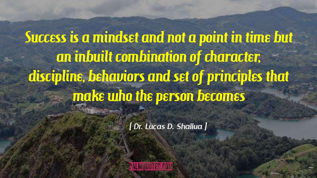 Dr. Lucas D. Shallua Quotes: Success is a mindset and