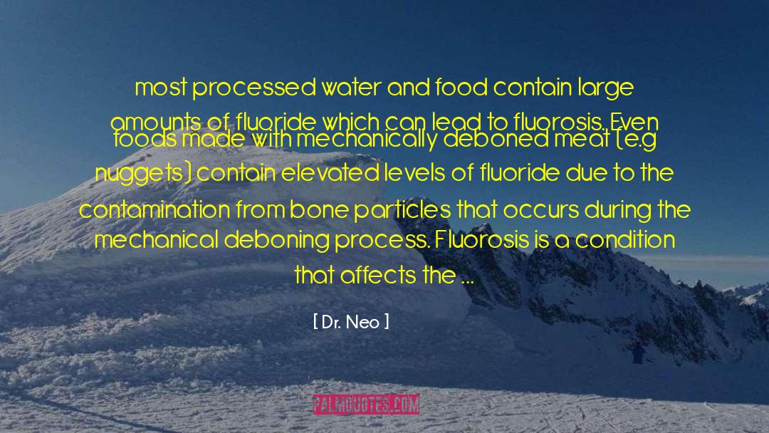 Dr. Neo Quotes: most processed water and food