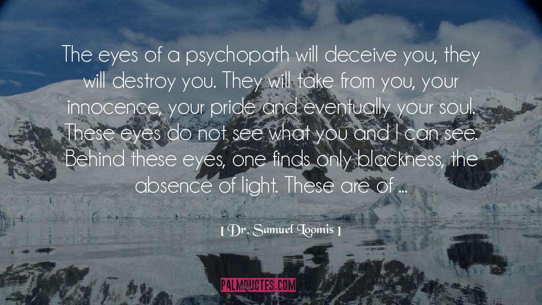 Dr. Samuel Loomis Quotes: The eyes of a psychopath
