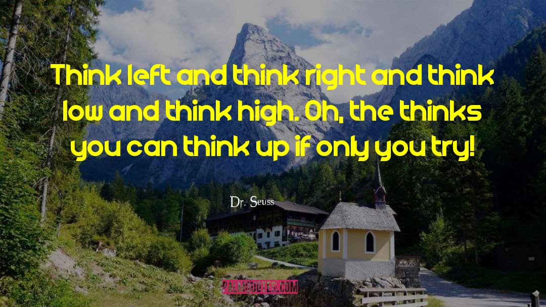 Dr. Seuss Quotes: Think left and think right