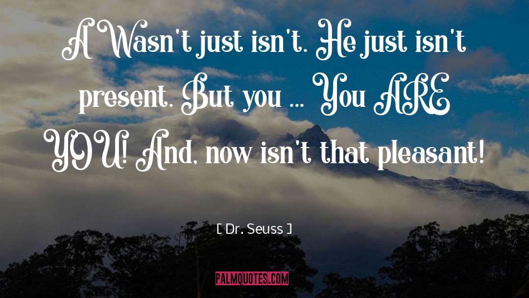 Dr. Seuss Quotes: A Wasn't just isn't. He