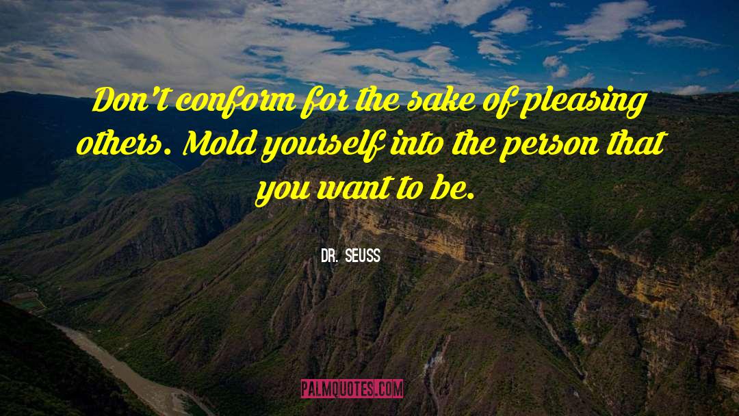 Dr. Seuss Quotes: Don't conform for the sake