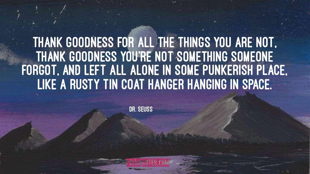 Dr. Seuss Quotes: Thank goodness for all the