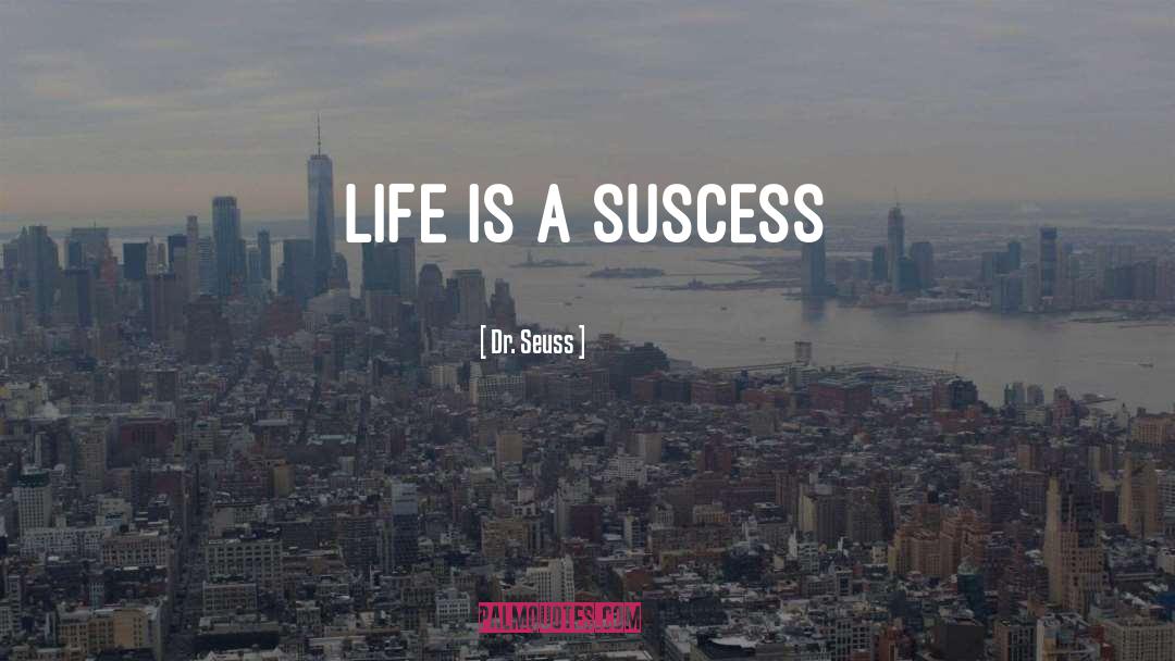 Dr. Seuss Quotes: life is a suscess