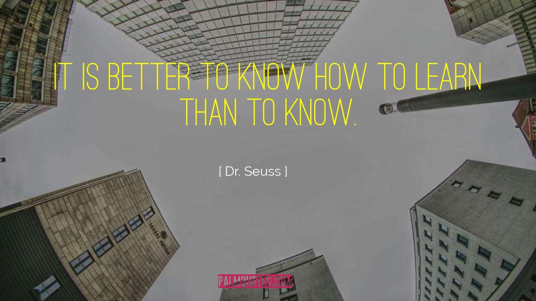 Dr. Seuss Quotes: It is better to know