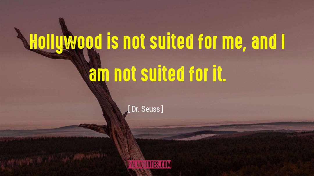 Dr. Seuss Quotes: Hollywood is not suited for