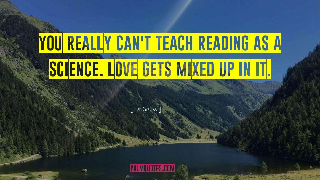 Dr. Seuss Quotes: You really can't teach reading