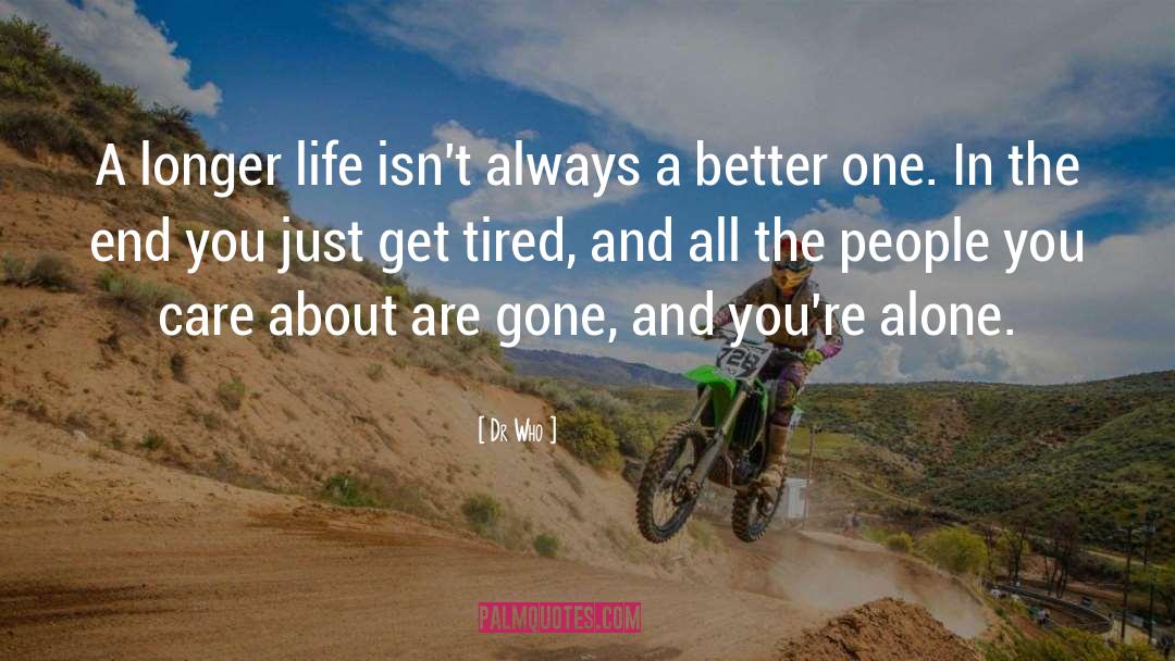 Dr Who Quotes: A longer life isn't always