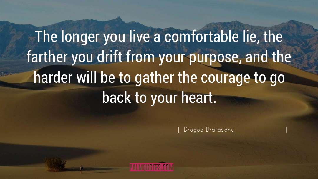 Dragos Bratasanu Quotes: The longer you live a