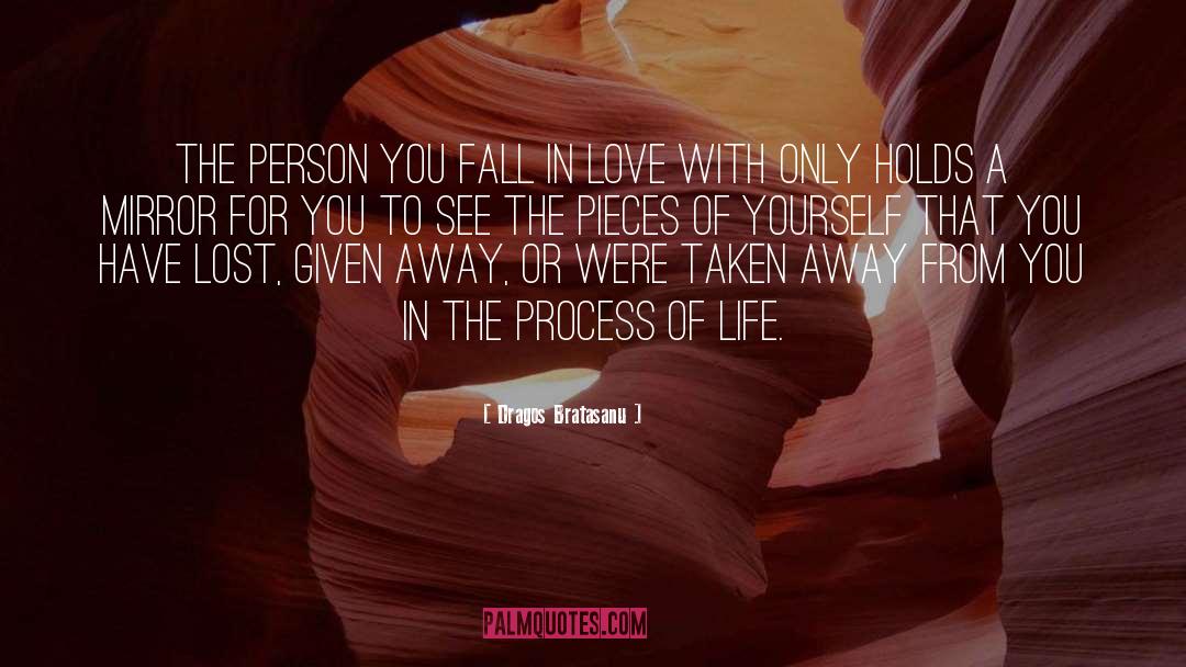 Dragos Bratasanu Quotes: The person you fall in