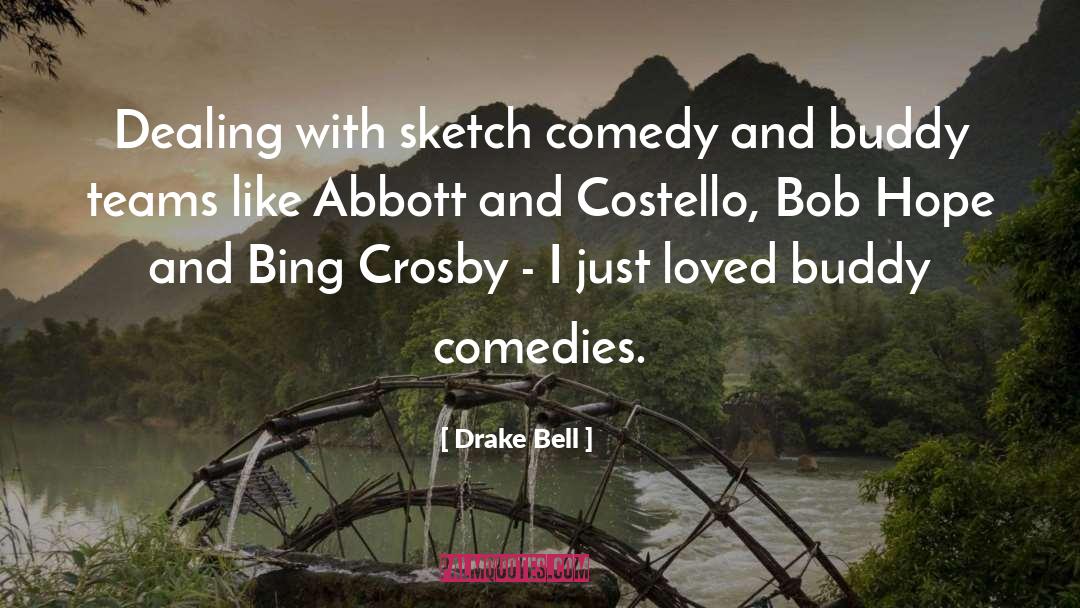 Drake Bell Quotes: Dealing with sketch comedy and