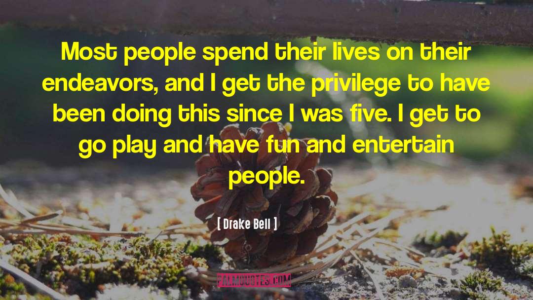 Drake Bell Quotes: Most people spend their lives