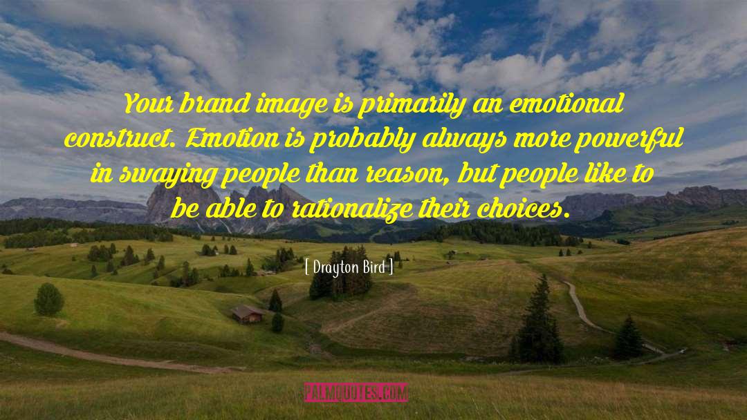 Drayton Bird Quotes: Your brand image is primarily