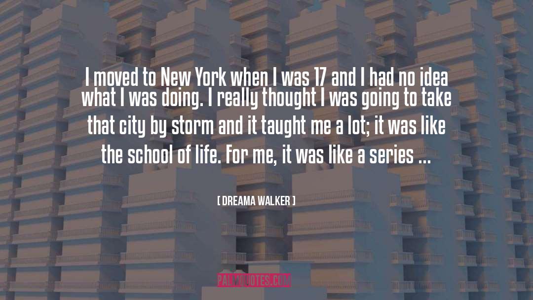 Dreama Walker Quotes: I moved to New York