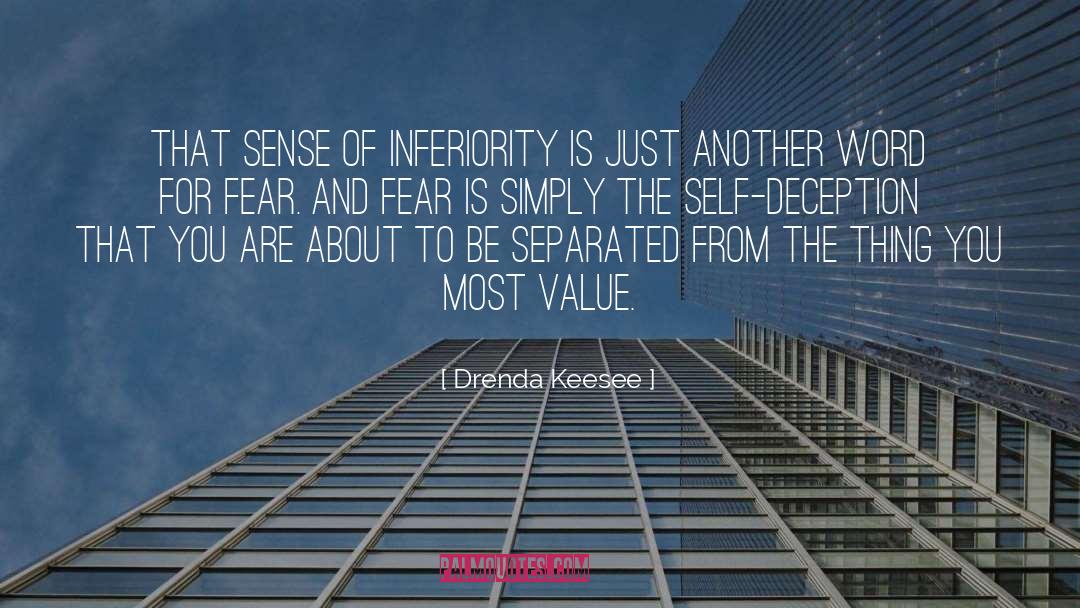 Drenda Keesee Quotes: That sense of inferiority is