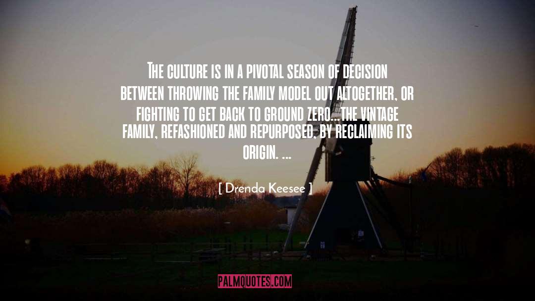 Drenda Keesee Quotes: The culture is in a