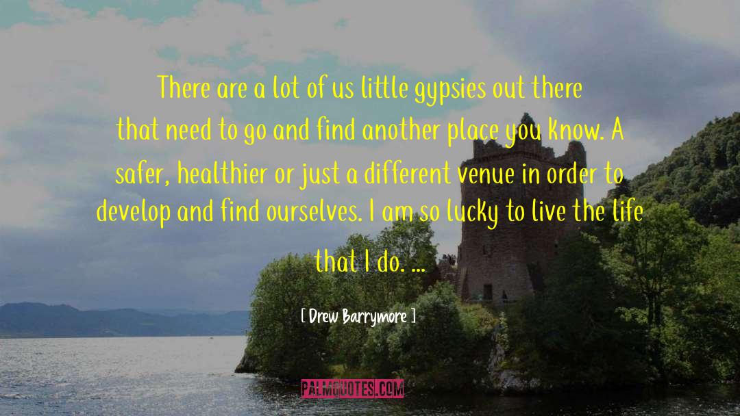 Drew Barrymore Quotes: There are a lot of