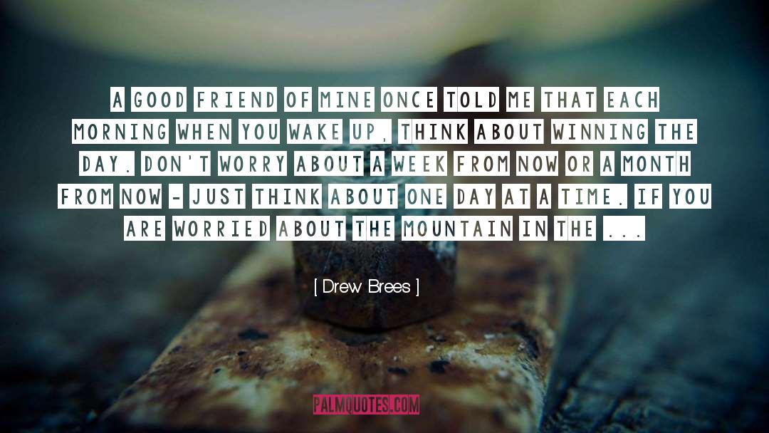 Drew Brees Quotes: A good friend of mine