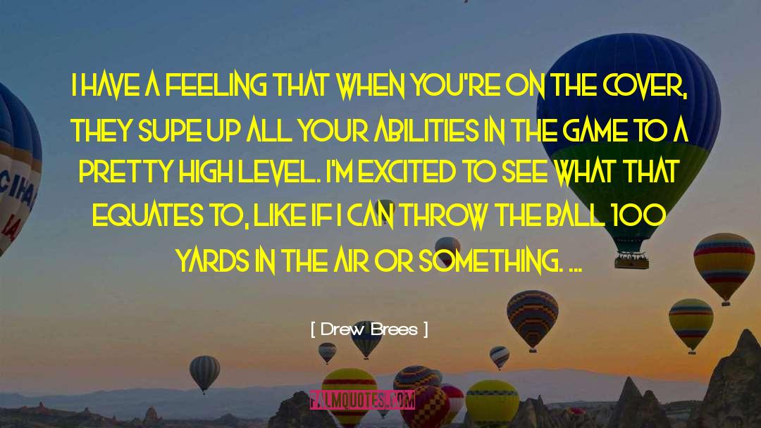 Drew Brees Quotes: I have a feeling that