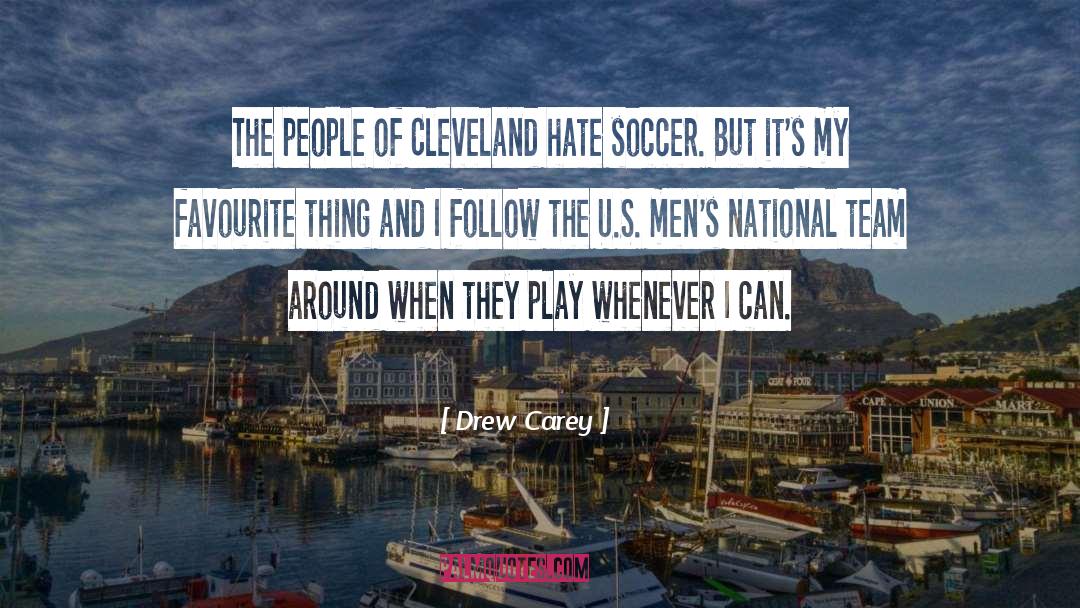 Drew Carey Quotes: The people of Cleveland hate