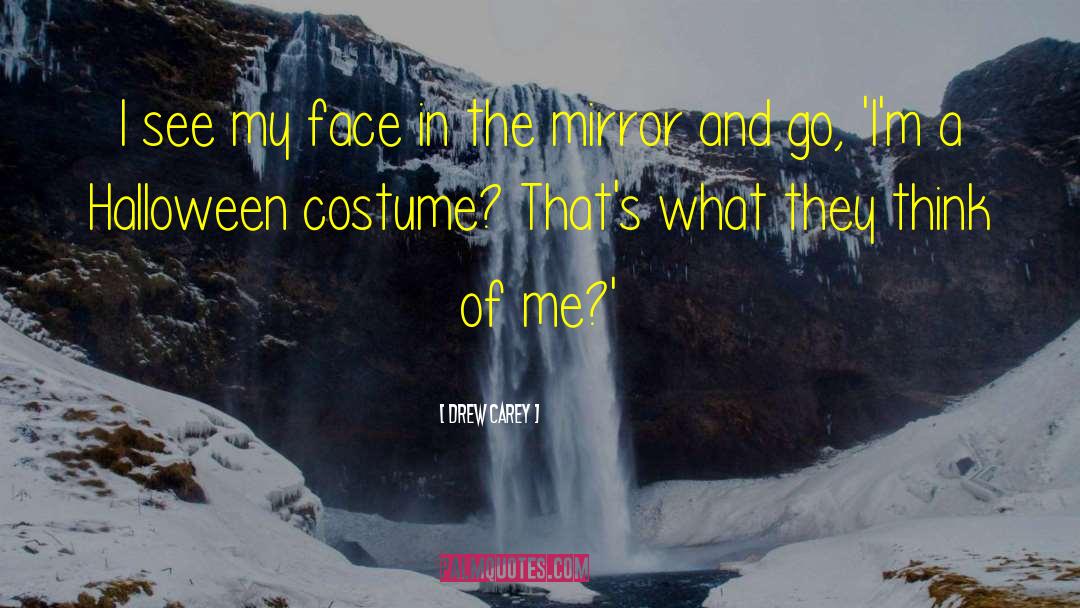 Drew Carey Quotes: I see my face in