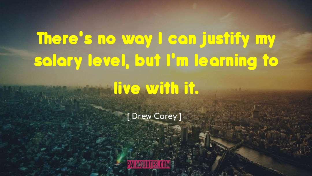 Drew Carey Quotes: There's no way I can