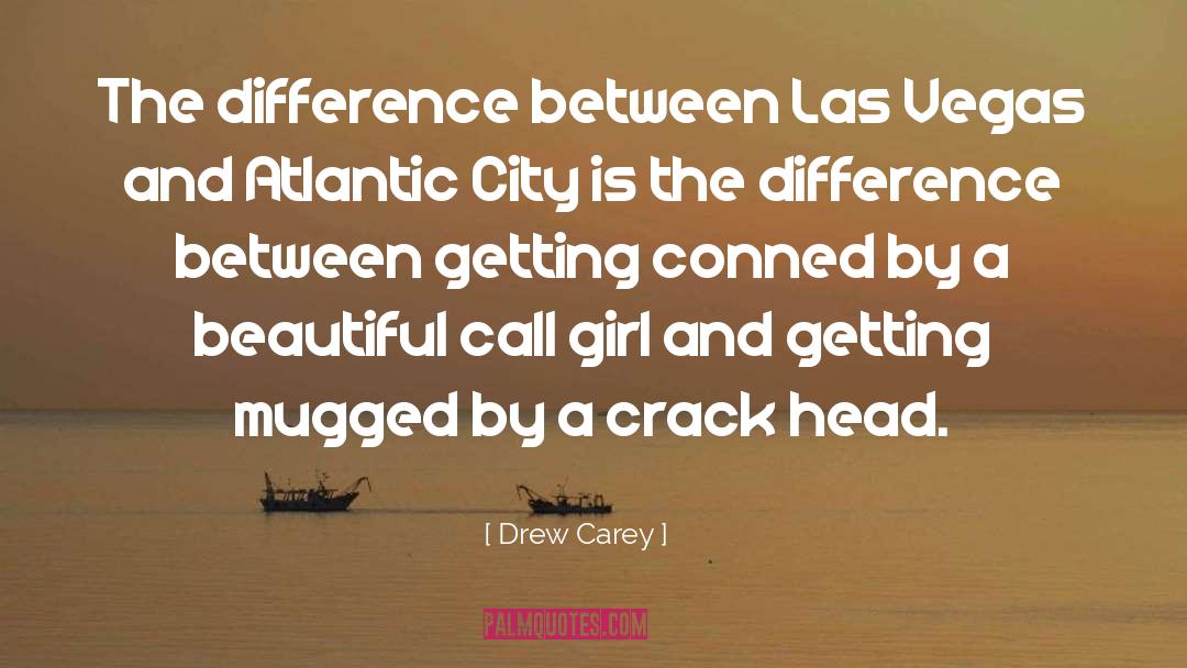 Drew Carey Quotes: The difference between Las Vegas