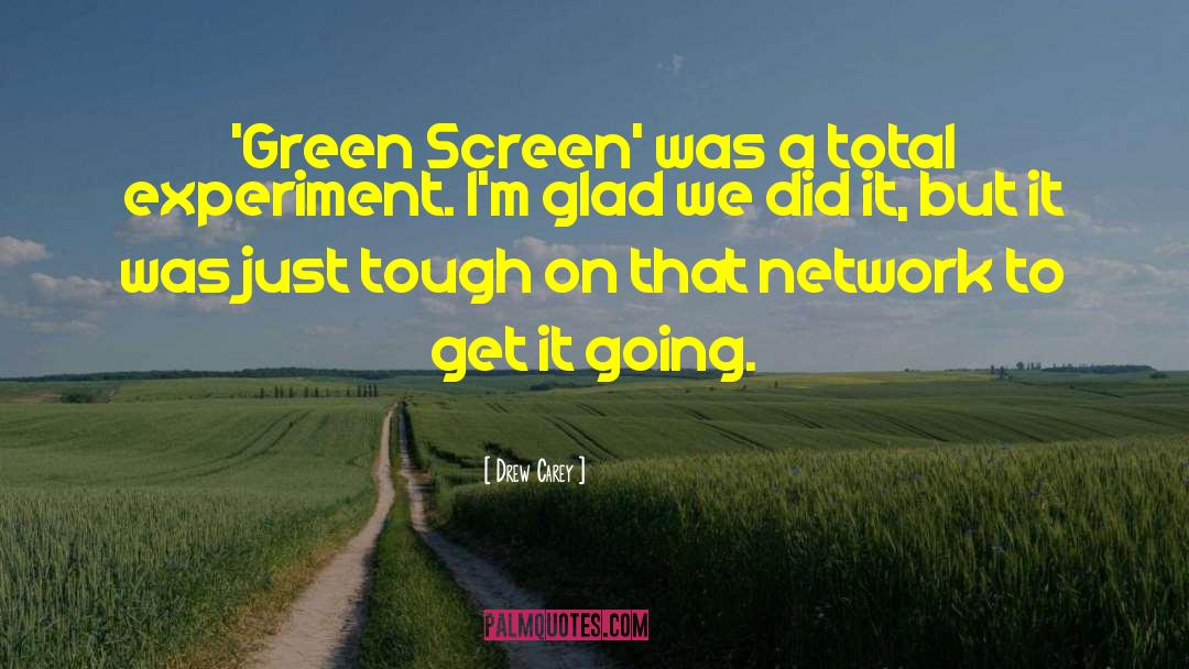 Drew Carey Quotes: 'Green Screen' was a total
