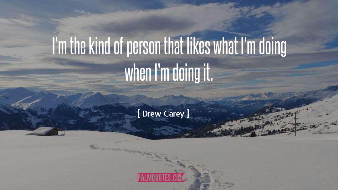 Drew Carey Quotes: I'm the kind of person