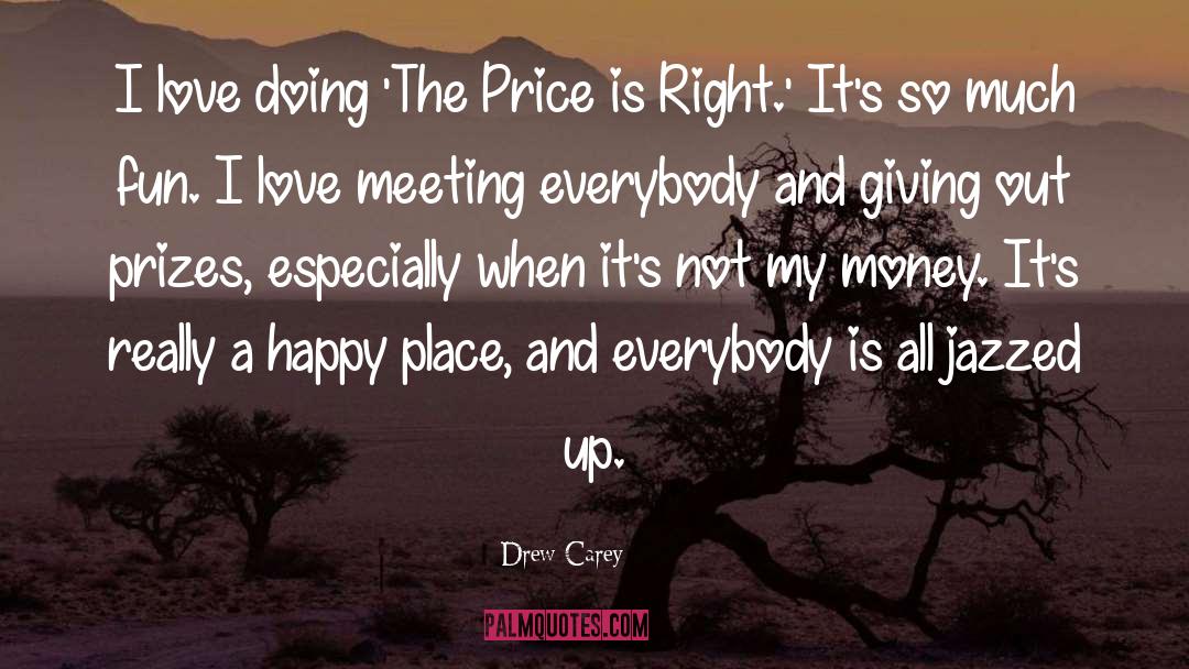 Drew Carey Quotes: I love doing 'The Price