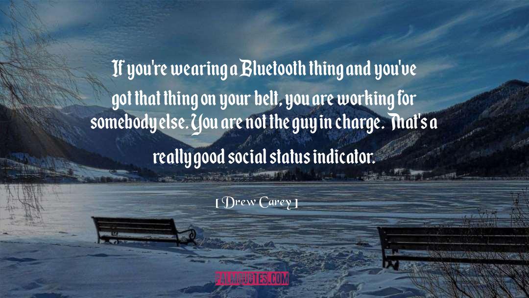 Drew Carey Quotes: If you're wearing a Bluetooth