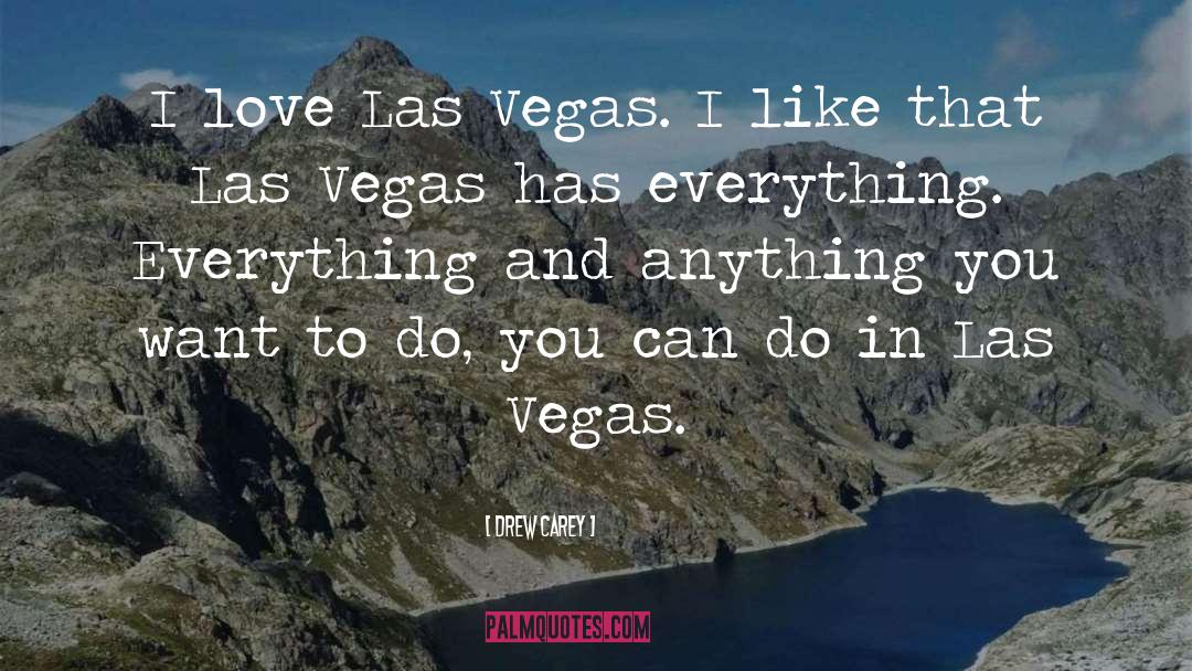 Drew Carey Quotes: I love Las Vegas. I