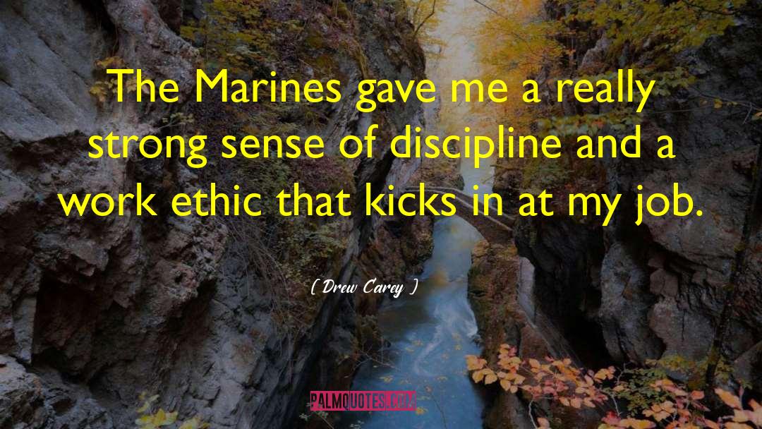 Drew Carey Quotes: The Marines gave me a