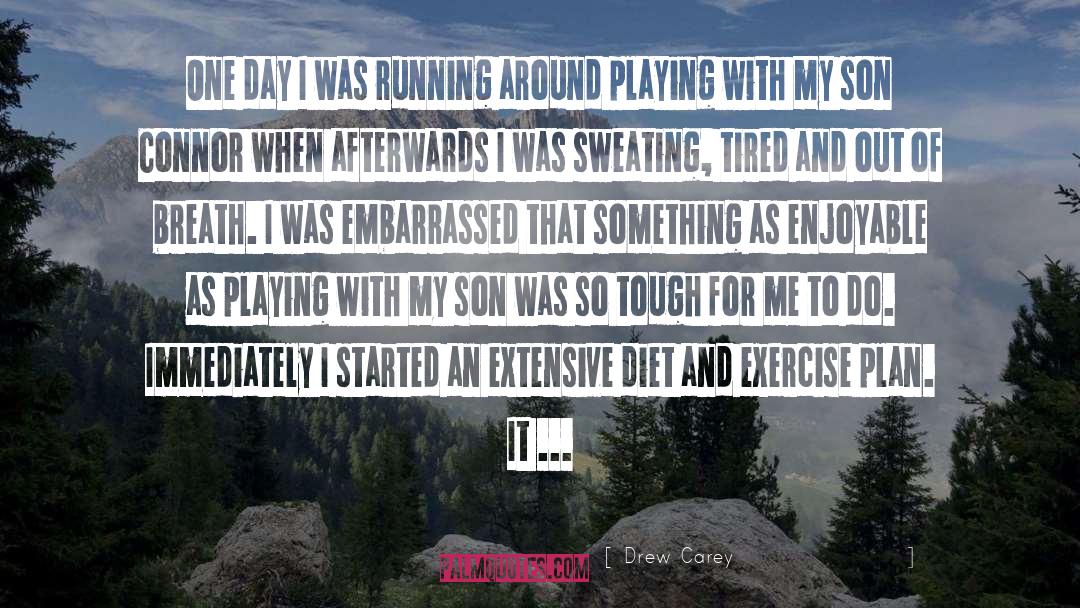 Drew Carey Quotes: One day I was running