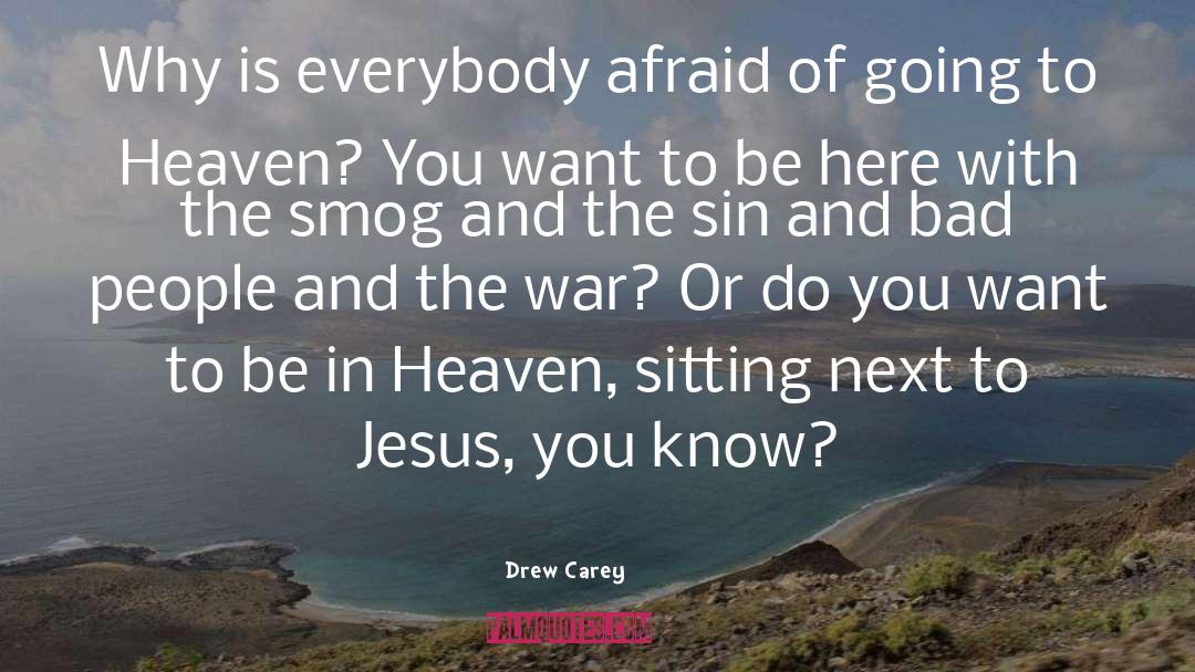 Drew Carey Quotes: Why is everybody afraid of