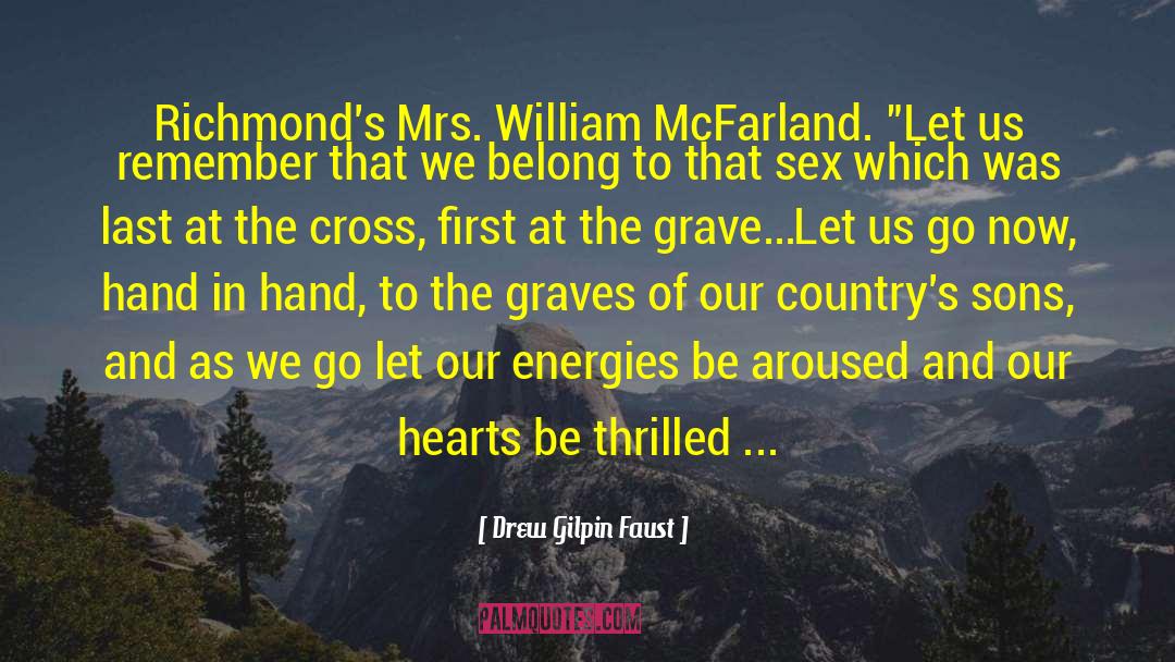 Drew Gilpin Faust Quotes: Richmond's Mrs. William McFarland. 