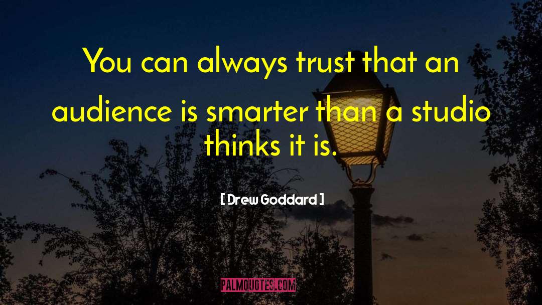 Drew Goddard Quotes: You can always trust that