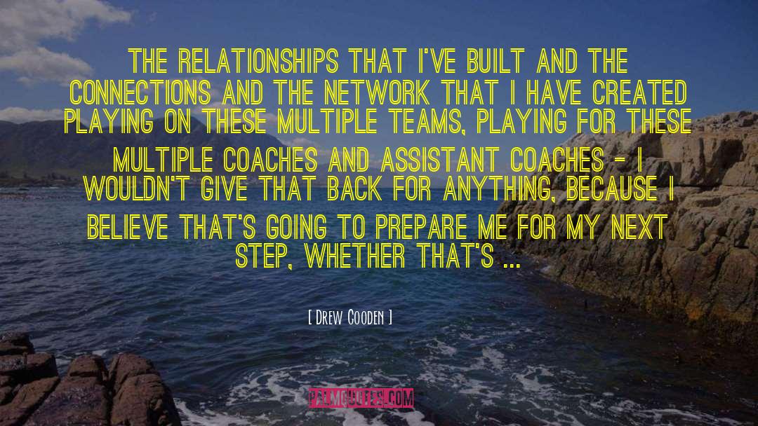 Drew Gooden Quotes: The relationships that I've built