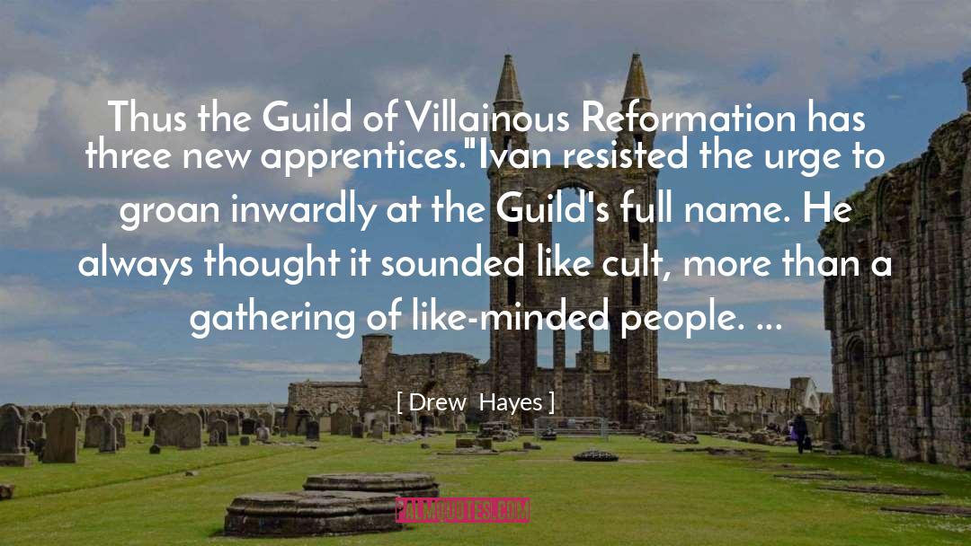 Drew Hayes Quotes: Thus the Guild of Villainous