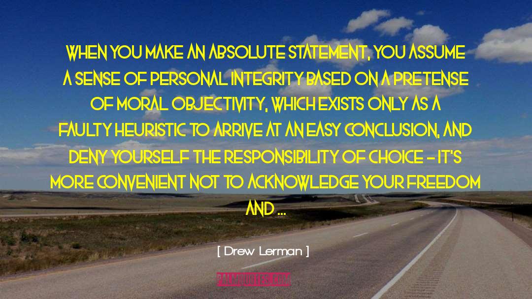 Drew Lerman Quotes: When you make an absolute
