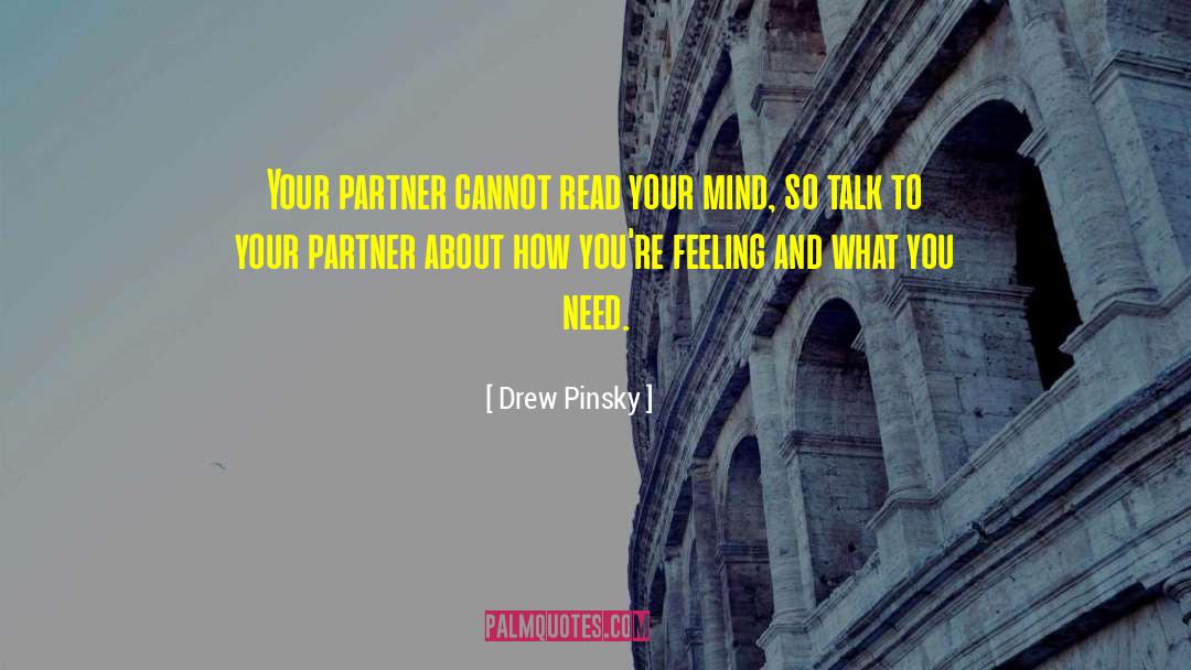 Drew Pinsky Quotes: Your partner cannot read your