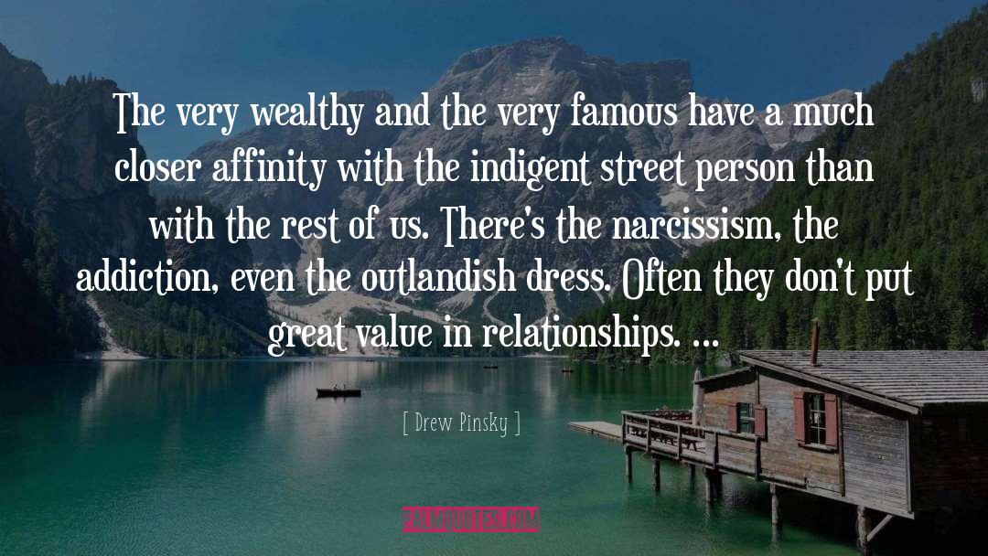 Drew Pinsky Quotes: The very wealthy and the