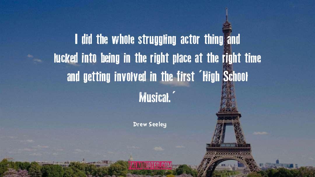 Drew Seeley Quotes: I did the whole struggling