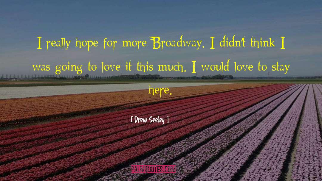 Drew Seeley Quotes: I really hope for more