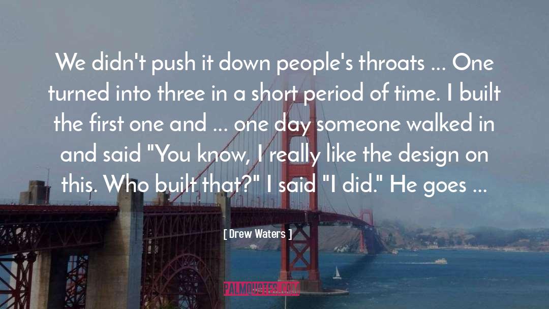 Drew Waters Quotes: We didn't push it down